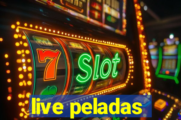 live peladas